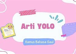 Yolo Artinya Dalam Bahasa Indonesia